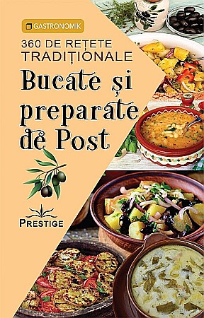 Cărți - Bucate si preparate de post - 360 de retete traditionale