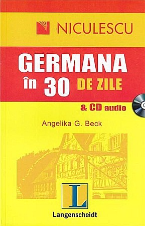 Cărți - Germana in 30 de zile si CD audio - Angelika G. Beck