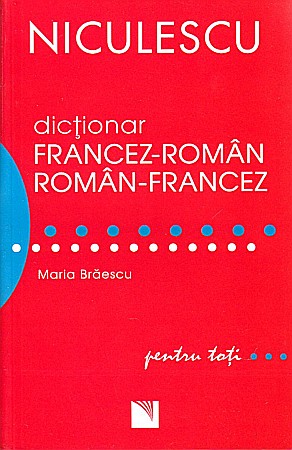 Dicționare și ghiduri de conversație - Dictionar francez-roman, roman-francez pentru toti -  Maria Braescu