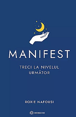 Cărți - Manifest. Treci la nivelul urmator - Roxie Nafousi