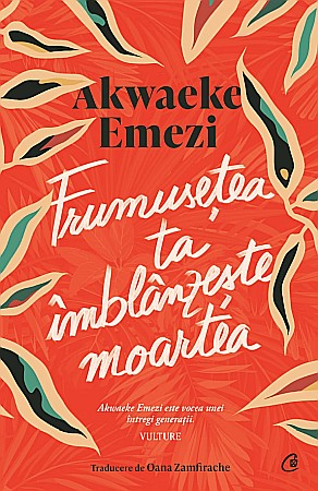 Cărți - Frumusetea ta imblanzeste moartea - Akwaeke Emezi