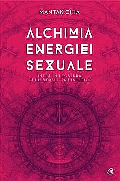 Cărți - Alchimia energiei sexuale - Mantak Chia