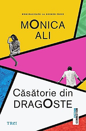 Romane și literatură - Casatorie din dragoste -  Monica Ali