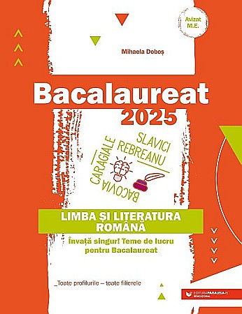 Cărți - Limba si literatura romana - Bacalaureat 2025 - Mihaela Dobos