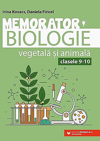 Educație și carte școlară - Memorator de biologie vegetala si animala pentru clasele IX-X - Firicel Daniela, Kovacs Irina