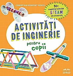 Cărți pentru copii - Activități de inginerie pentru copii – Christina Herkert Schul
