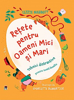 Cărți - Retete pentru oameni mici si mari - Lizzie Mabbott