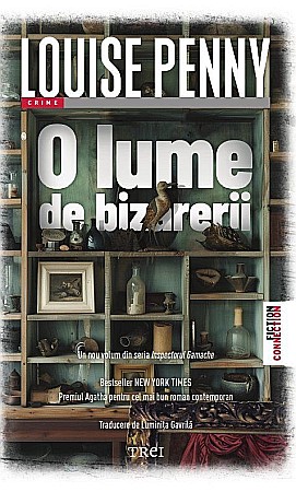 Thriller și mister - O lume de bizarerii - Louise Penny