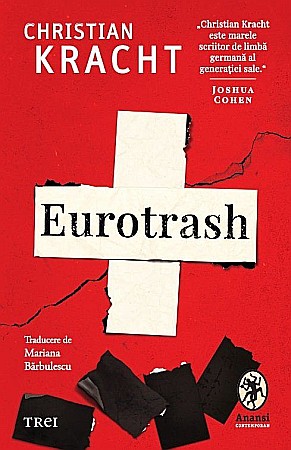 Literatură modernă și contemporană - Eurotrash - Christian Kracht