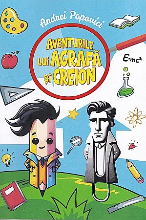 Cărți - Aventurile lui Agrafa si Creion - Andrei Popovici