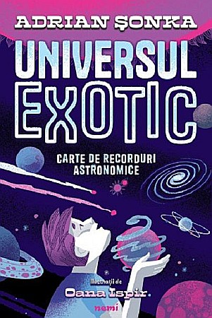 Cărți ilustrate și interactive - Universul exotic – Adrian Sonka