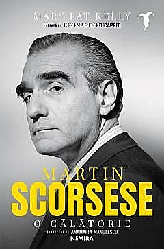 Cărți - Martin Scorsese. O calatorie - Mary Pat Kelly