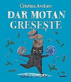 Cărți ilustrate și interactive - Dar Motan greseste - Cristina Andone