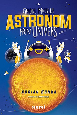 Cărți - Ghidul micului astronom prin Univers - Adrian Sonca