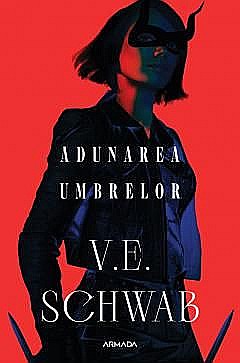 Cărți - Adunarea umbrelor - V.E. Schwab