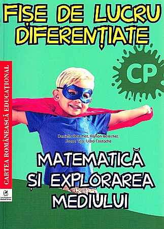 Cărți - Matematica si explorarea mediului - Clasa pregatitoare - Fise de lucru diferentiate - Daniela Berechet, Florian Berechet, Jeana Tita, Lidia Costache