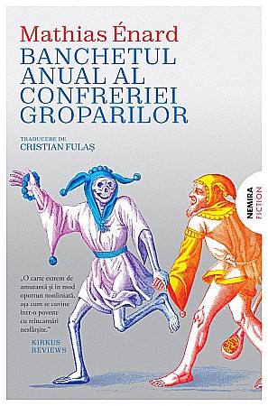 Cărți - Banchetul anual al confreriei groparilor - Mathias Enard