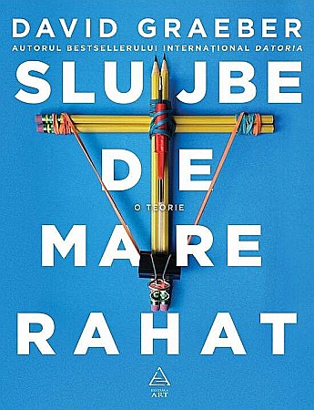 Psihologie și dezvoltare personală - Slujbe de mare rahat - David Graeber