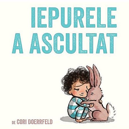 Cărți pentru copii - Iepurele a ascultat - Cori Doerrfeld