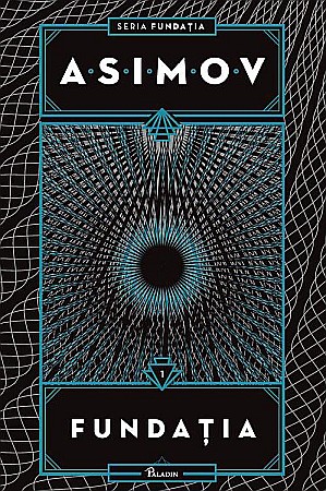 Science-fiction și fantasy - Fundatia - Isaac Asimov