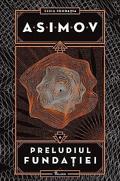 Science-fiction și fantasy - Preludiul Fundatiei - Isaac Asimov