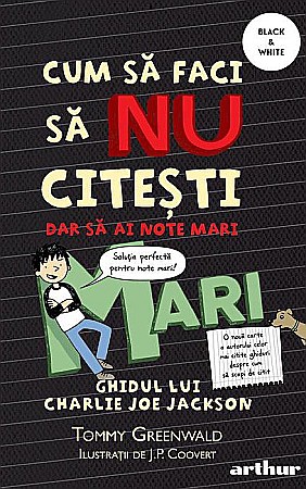 Cărți - Cum sa faci sa NU citesti, dar sa ai note mari - Tommy Greenwald