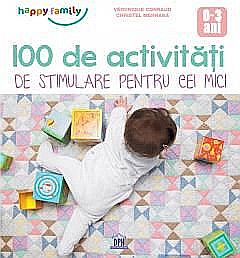 Materiale educaționale - 100 de activitati de stimulare pentru cei mici - Veronique Conraud