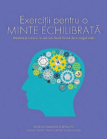 Cărți - Exercitii pentru o minte echilibrata - Ginny Smith, Philip Carter, Ken Russell