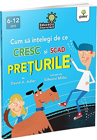 Materiale educaționale - Cum sa intelegi de ce cresc si scad preturile - David A. Adler