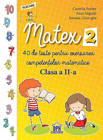 Educație și carte școlară - Matex clasa II - Camelia Burlan, Roxana Gheorghe, Irina Negoita