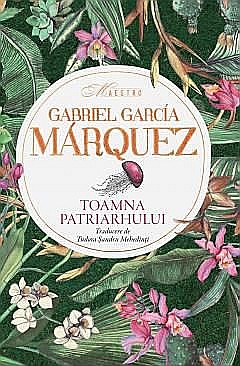 Cărți - Toamna patriarhului - Gabriel Garcia Marquez