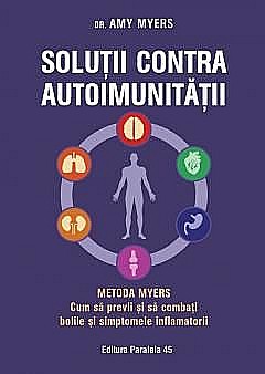 Sănătate și stil de viață - Solutii contra autoimunitatii – Metoda Myers - Amy Myers