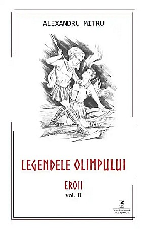 Cărți pentru copii - Legendele Olimpului Vol.2: Eroii - Alexandru Mitru