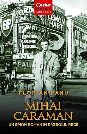 Biografii și memorii - Mihai Caraman - Florian Banu