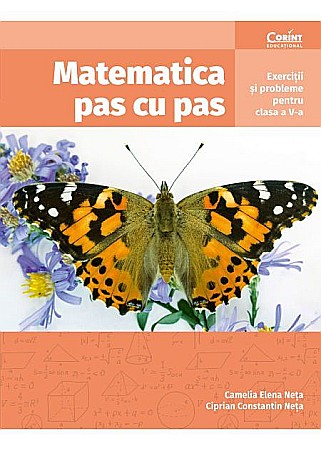 Culegeri și materiale auxiliare - Matematica pas cu pas. Exercitii si probleme pentru clasa V - Camelia Elena Neta, Ciprian Constantin Neta