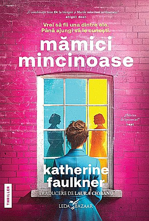 Thriller și mister - Mamici mincinoase - Katherine Faulkner