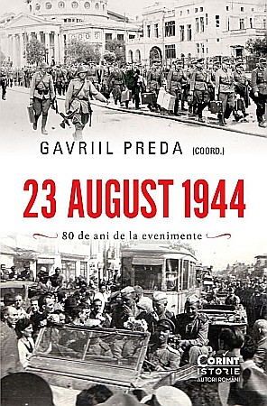 Istorie și științe sociale - 23 august 1944 - Gavriil Preda
