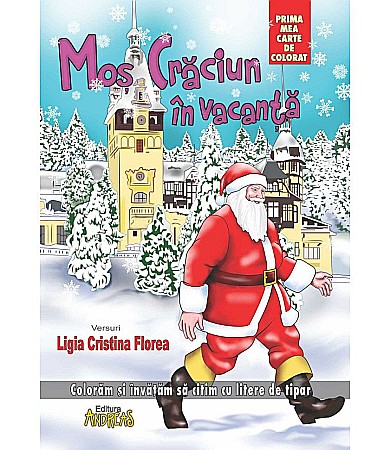 Cărți - Moș Crăciun în vacanță – Ligia Cristina Oprea