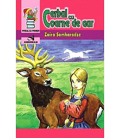 Povești și ficțiune pentru copii - Cerbul cu coarne de aur - Zaira Samharadze