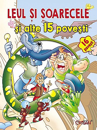 Povești și ficțiune pentru copii - Leul si soarecele si alte 15 povesti