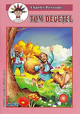Cărți - Tom Degețel. Carte de colorat – Charles Perrault