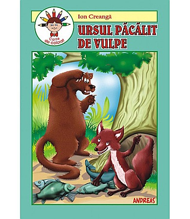 Cărți - Ursul păcălit de vulpe – Ion Creangă