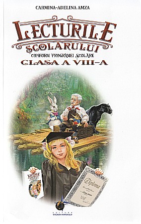 Educație și carte școlară - Lecturile scolarului. Clasa VIII - Carmina-Adelina Amza