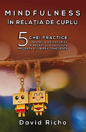Cărți - Mindfulness in relatia de cuplu - David Richo