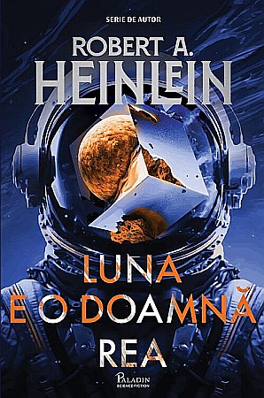 Science-fiction și fantasy - Luna e o doamna rea - Robert A. Heinlein