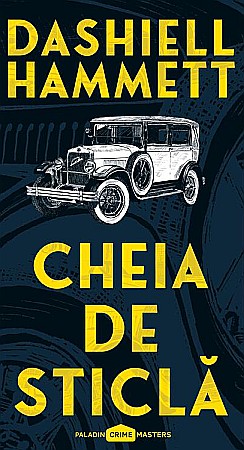 Thriller și mister - Cheia de sticla - Dashiell Hammett