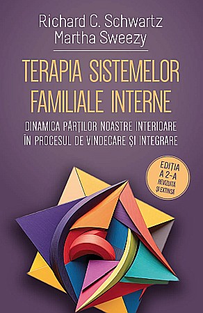 Cărți - Terapia sistemelor familiale interne - Richard C. Schwartz, Martha Sweezy