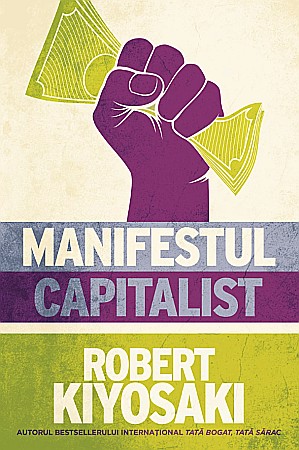 Cărți - Manifestul capitalist - Robert Kiyosaki