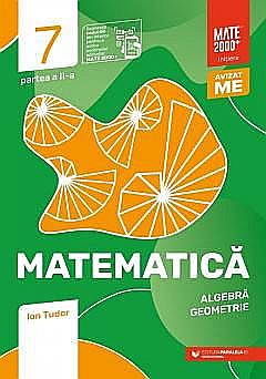 Culegeri și materiale auxiliare - Matematica. Algebra, geometrie. Clasa VII. Partea II - Ion Tudor