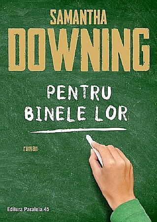 Thriller și mister - Pentru binele lor - Samantha Downing